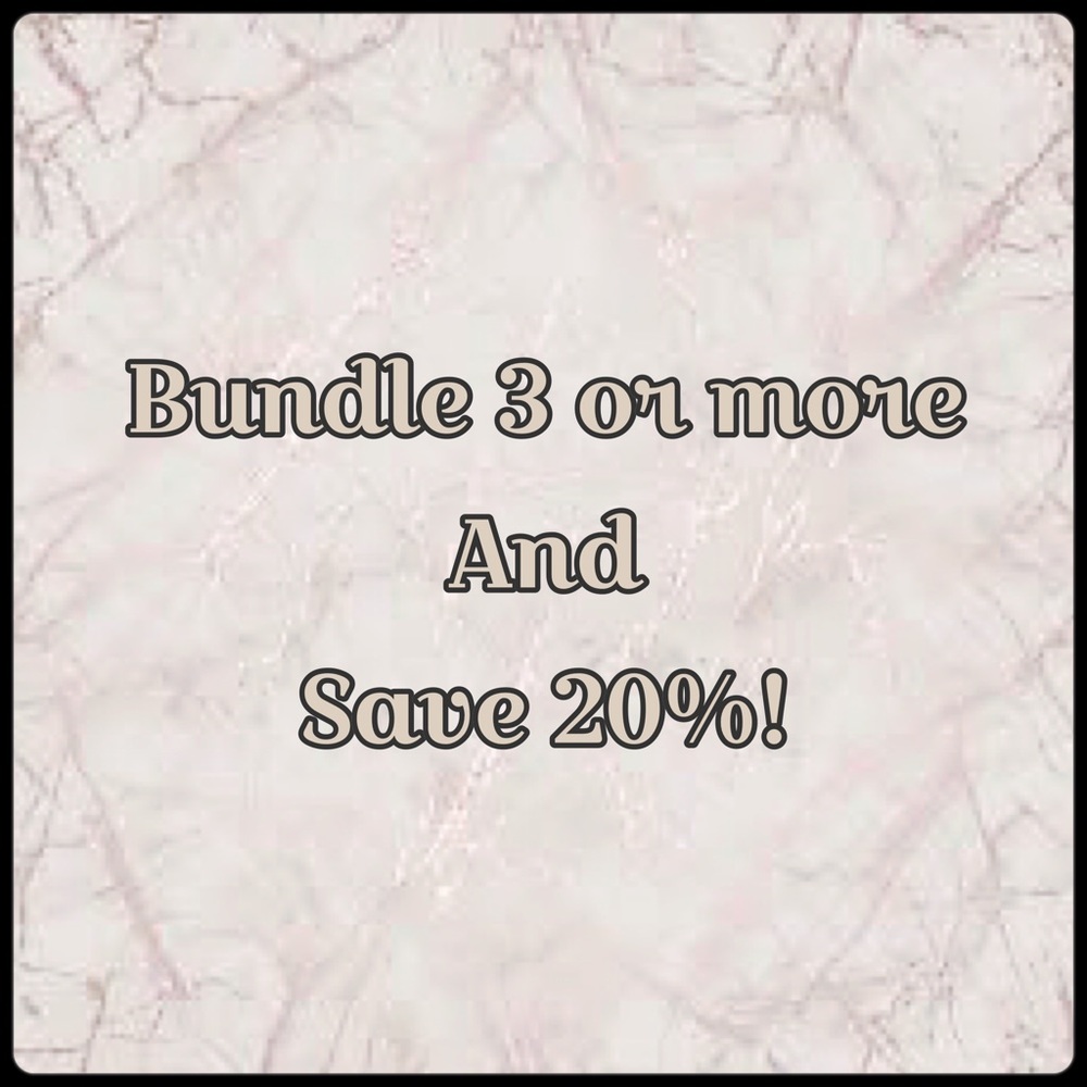 Bundle 3 or more items and save 20%!